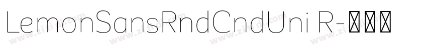 LemonSansRndCndUni R字体转换 LemonSansRndCndUni R字体转换